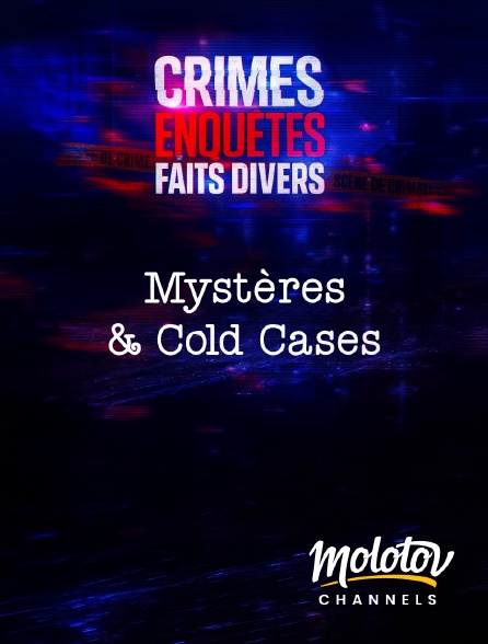 Molotov Channels - Crimes, Enquêtes, Faits Divers : Mystères & Cold Cases