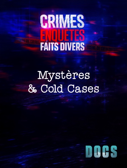Molotov Channels Docs - Crimes, Enquêtes, Faits Divers : Mystères & Cold Cases