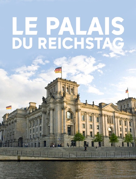 Le palais du Reichstag