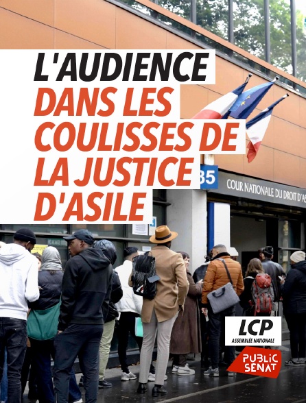 LCP Public Sénat - L'audience, dans les coulisses de la justice d'asile