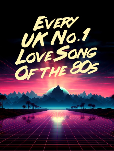 Every UK No.1 Love Song Of the 80s