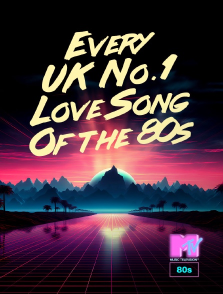 MTV 80' - Every UK No.1 Love Song Of the 80s