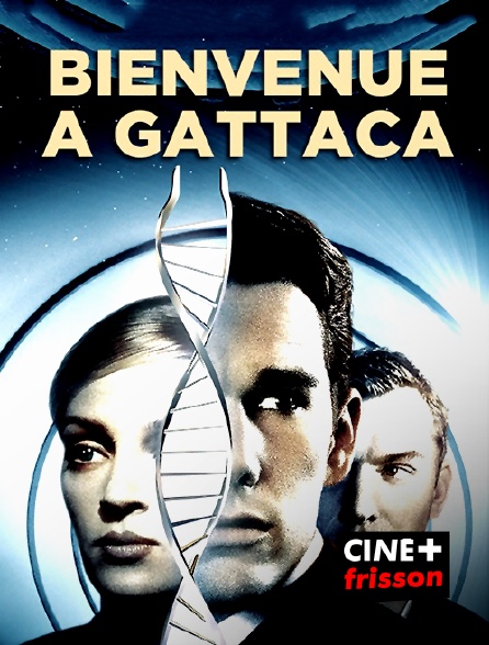 CINE+ Frisson - Bienvenue à Gattaca en replay