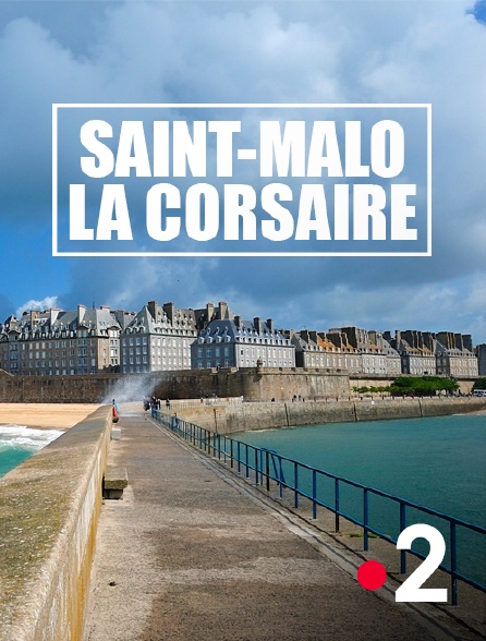 France 2 - Saint-Malo la corsaire