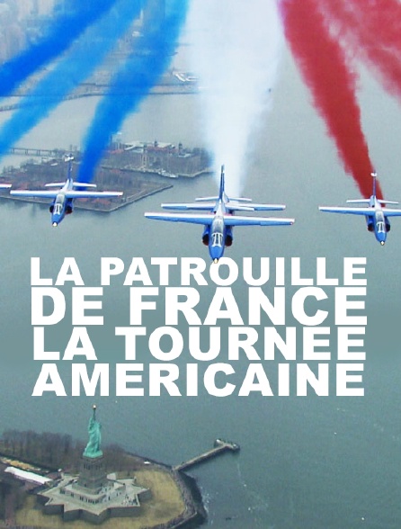 La Patrouille de France : la tournée américaine