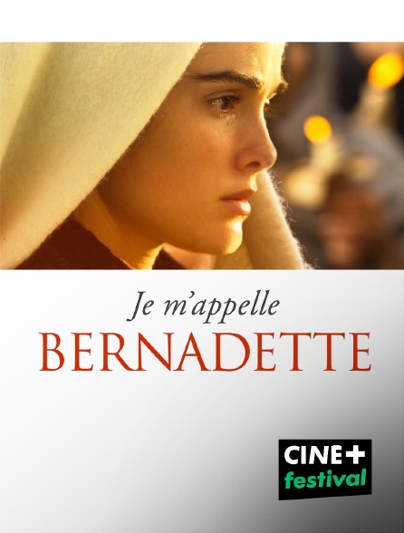 CINE+ Festival - Je m'appelle Bernadette