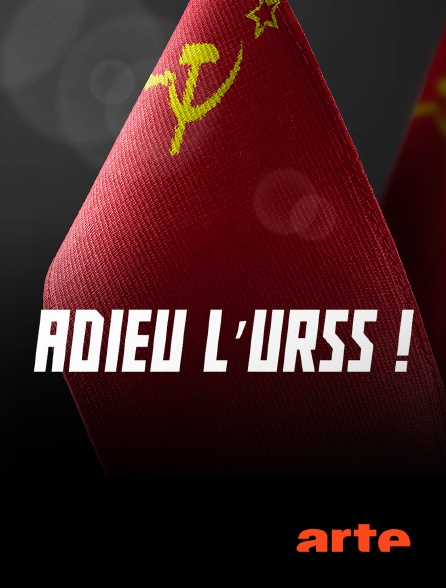 Arte - Adieu l'URSS !