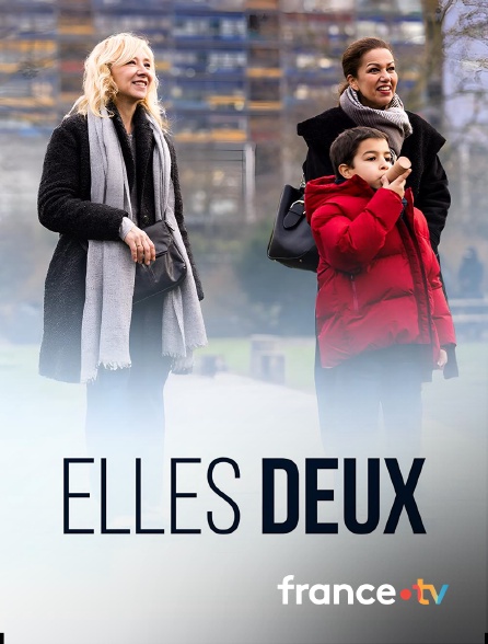 france.tv - Elles deux en replay