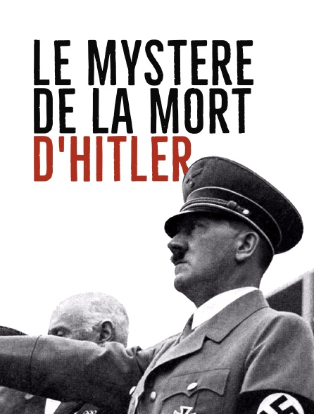 Le mystère de la mort d'Hitler