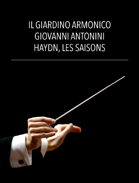 Il Giardino Armonico, Giovanni Antonini : Haydn, Les Saisons