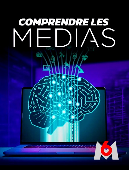M6 - Comprendre les médias