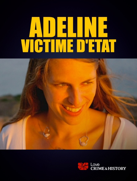 Love Crime & History - Adeline, victime d'Etat