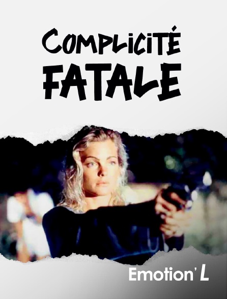 Emotion'L - Complicité fatale