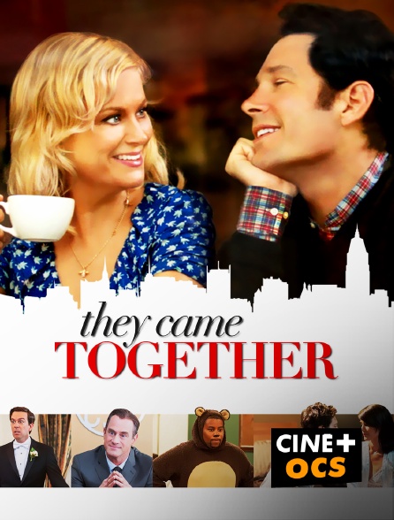 CINÉ Cinéma - They Came Together
