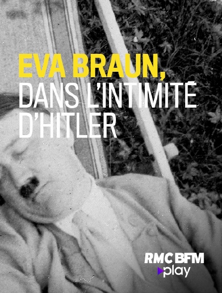 RMC BFM Play - Eva Braun, dans l'intimité d'Hitler