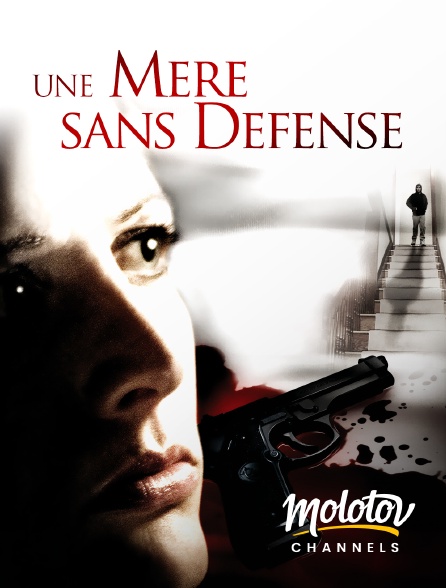 Molotov channels - Une mère sans défense