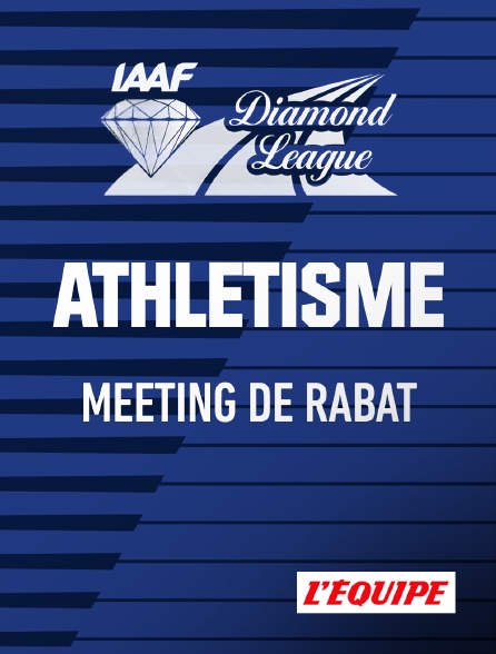 L'Equipe - Athlétisme - Meeting de Rabat