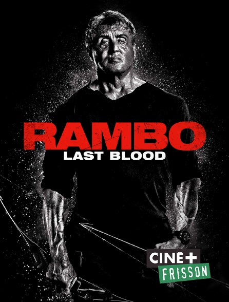 Ciné+ Frisson - Rambo : Last Blood