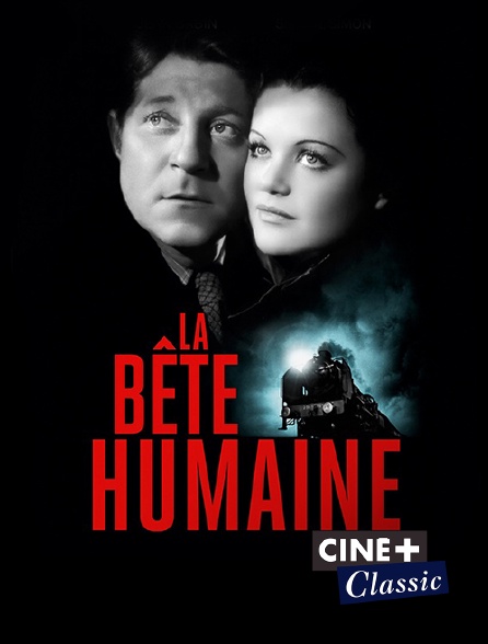Ciné+ Classic - La bête humaine