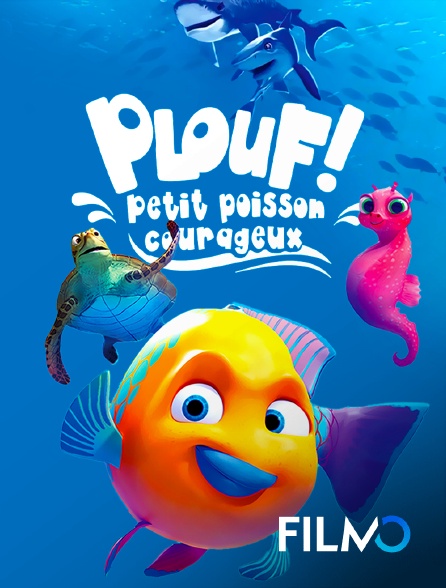 FilmoTV - Plouf ! petit poisson courageux