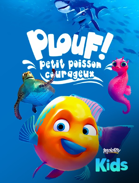 Molotov Channels Kids - Plouf ! petit poisson courageux