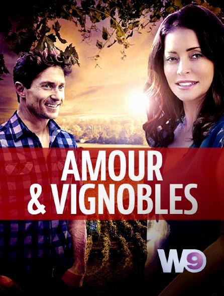 W9 - Amour & vignobles