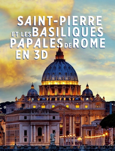 Saint-Pierre et les basiliques papales de Rome en 3D