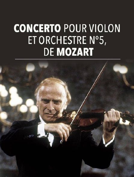 Concerto pour violon et orchestre n°5, de Mozart