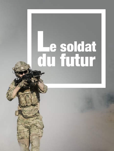 Le soldat du futur