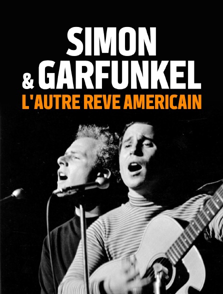 Simon & Garfunkel : L'autre rêve américain