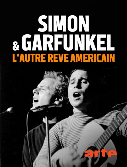 Arte - Simon & Garfunkel : L'autre rêve américain