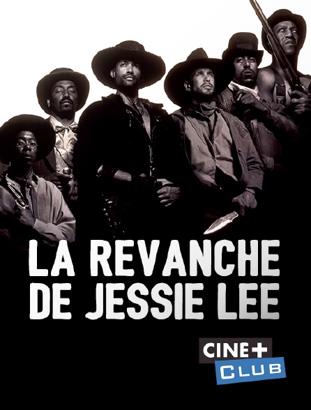 Ciné+ Club - Posse, la revanche de Jessie Lee