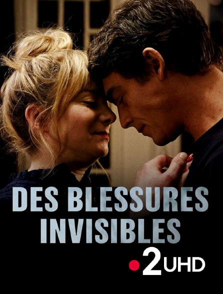 France 2 UHD - Des blessures invisibles