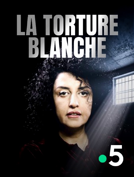 France 5 - La torture blanche
