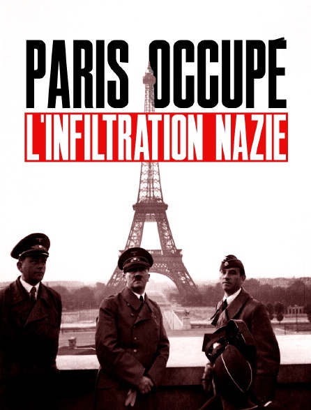 Paris occupé, l'infiltration nazie