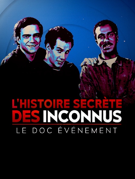 L'histoire secrète des Inconnus, le doc événement