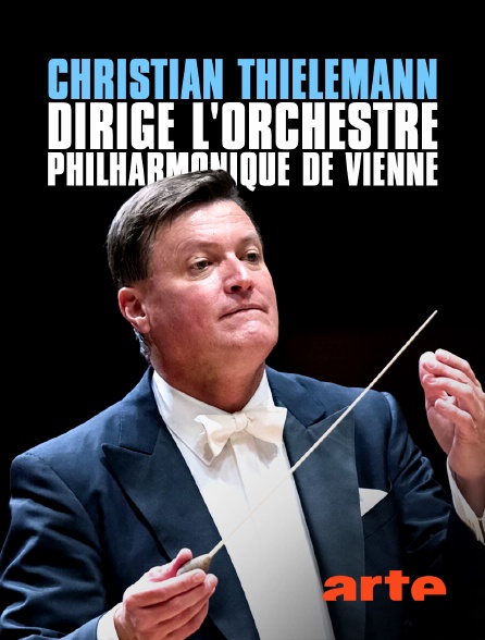 Arte - Christian Thielemann dirige l'Orchestre philharmonique de Vienne