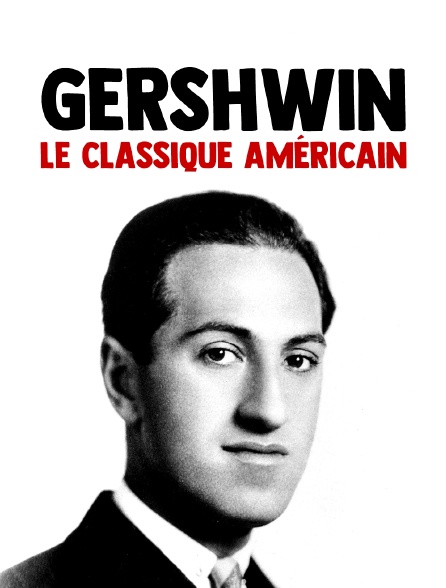 Gershwin, le classique américain