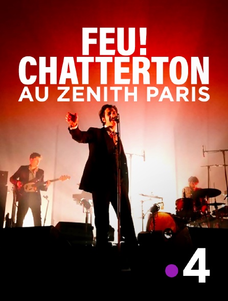 France 4 - Feu! Chatterton au Zénith Paris