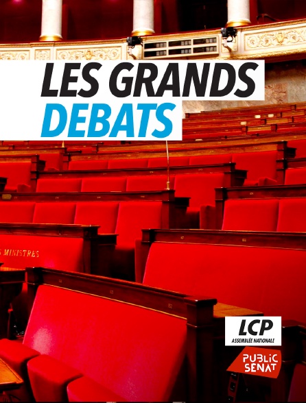 LCP Public Sénat - Les grands débats