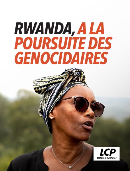 LCP 100% - Rwanda, à la poursuite des génocidaires