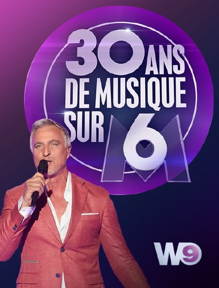 W9 - 30 ans de musique sur M6