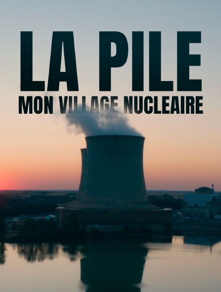 La pile, mon village nucléaire