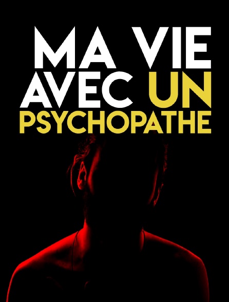 Ma vie avec un psychopathe