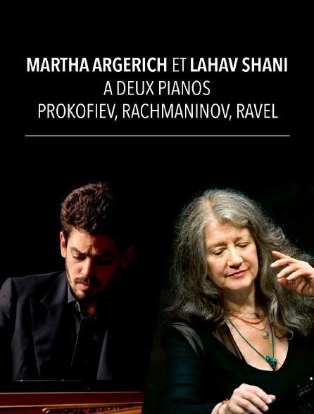Martha Argerich et Lahav Shani à deux pianos : Prokofiev, Rachmaninov, Ravel