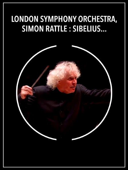 London Symphony Orchestra, Simon Rattle : Sibelius, Bruckner