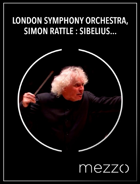 Mezzo - London Symphony Orchestra, Simon Rattle : Sibelius, Bruckner