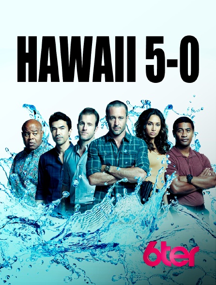 6ter - Hawaii 5-0
