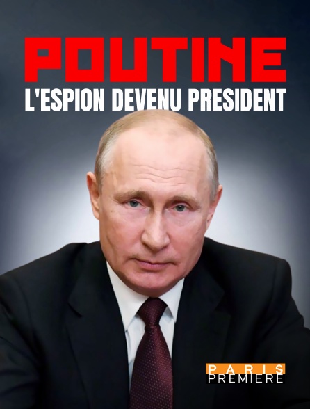 Paris Première - Poutine, l'espion devenu Président