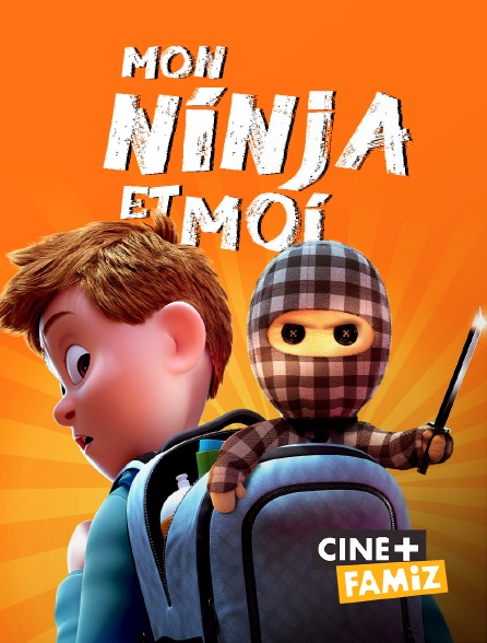 Ciné+ Famiz - Mon ninja et moi